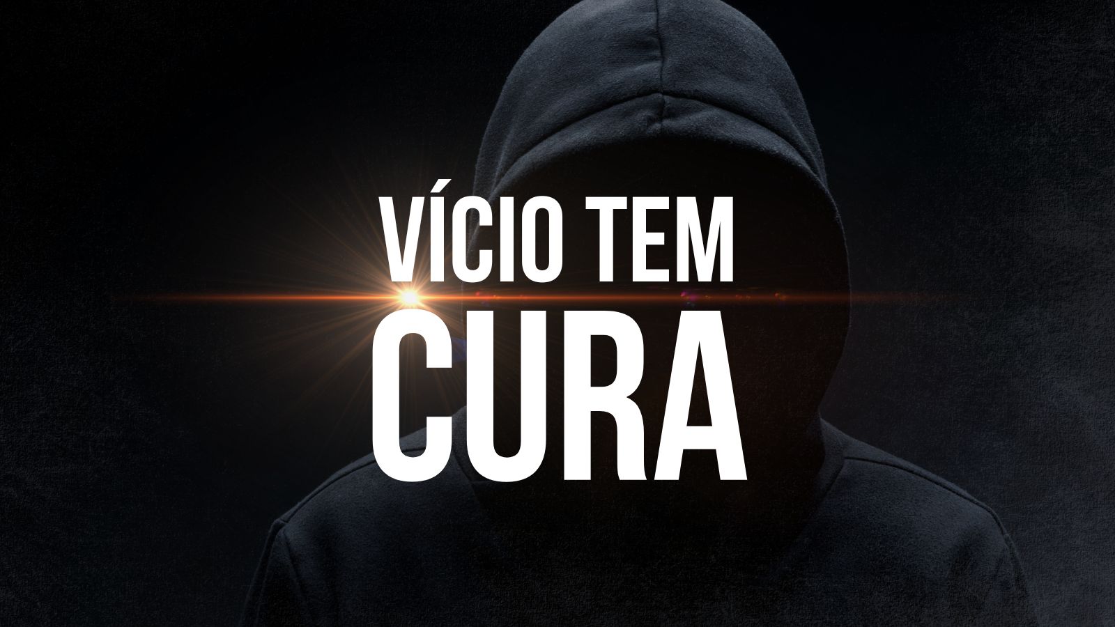 Vicio tem Cura